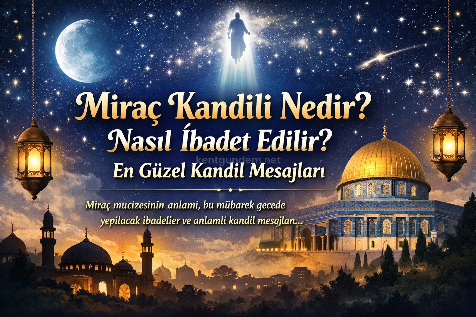 Miraç Kandili Nedir? Miraç Kandili’nde Nasıl İbadet Edilir? En Güzel