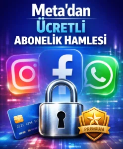 Meta’dan Instagram, Facebook ve WhatsApp İçin Ücretli Abonelik Hamlesi: Yeni