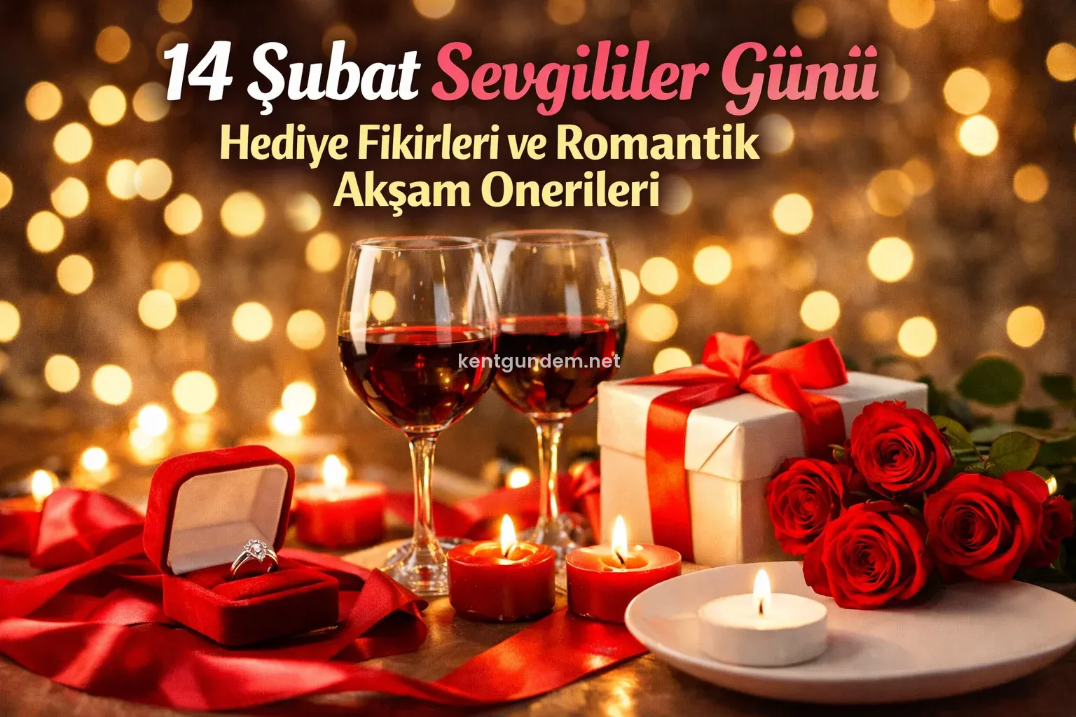 14 Şubat Sevgililer Günü Hediyesi Ne Alınır? Sevgililer Günü’nde Romantik