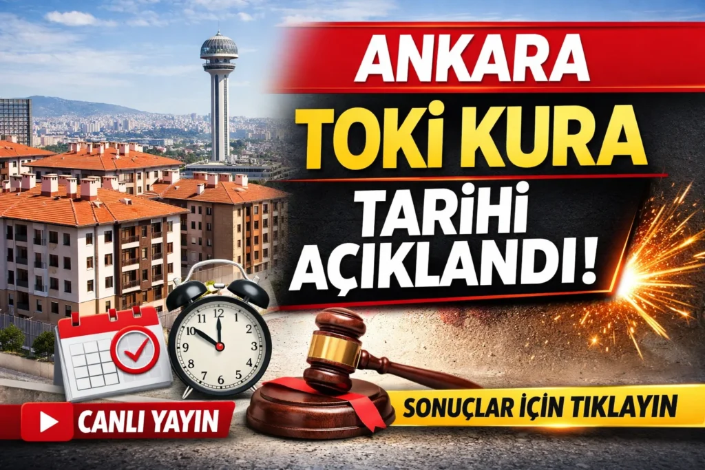 Ankara TOKİ Kura Çekilişi Ne Zaman? 2026 TOKİ Ankara Kura Çekilişi İzle 1 2026 TOKİ Ankara Kura Çekilişi