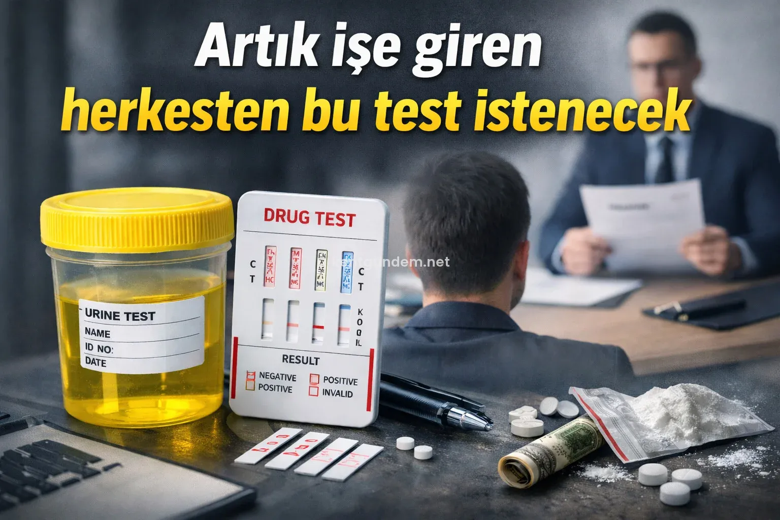 İşe Girişte Uyuşturucu Madde Testi Dönemi Başlıyor: Artı Test Uygulaması