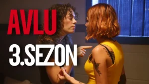 AVLU Dizisi 3. Sezon Başlangıç Tarihi, Konusu, Oyuncuları – Tüm