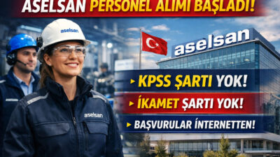 ASELSAN personel alımına başladı. KPSS şartı yok, ikamet şartı yok.