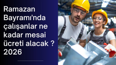 Ramazan Bayramı yaklaşırken çalışanların en çok merak ettiği konuların başında