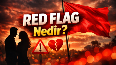 Red Flag nedir? Red flag ne anlama gelir? Hangi durumlar