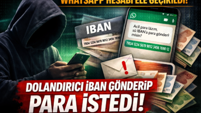 WhatsApp hesabı ele geçirilen vatandaşın yakınlarına dolandırıcı tarafından IBAN gönderilerek