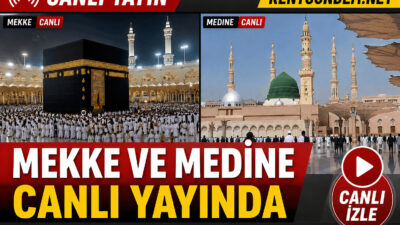 Kâbe canlı izle! Mescid-i Haram’dan 24 saat kesintisiz canlı yayın