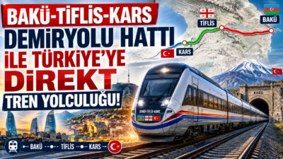 Bakü-Tiflis-Kars (BTK) Demiryolu Hattı ile Türkiye’ye direkt tren yolculuğu mümkün.
