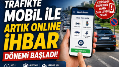 EGM Mobil Online İhbar sistemi devreye girdi. Vatandaşlar artık trafik