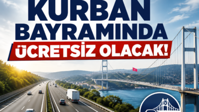 "26-30 Mayıs tarihleri arasında Türkiye’de köprü ve otoyollar ücretsiz olacak.