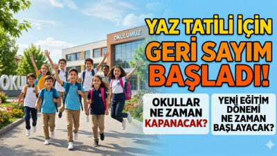 2026 yaz tatili için geri sayım başladı. Okullar ne zaman