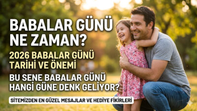 2026 Babalar Günü ne zaman, hangi gün? Babalar Günü bu
