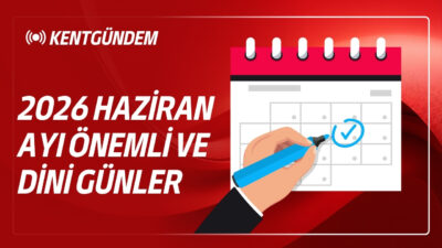 Haziran 2026 önemli günler takvimi açıklandı. Babalar Günü, Dünya Çevre