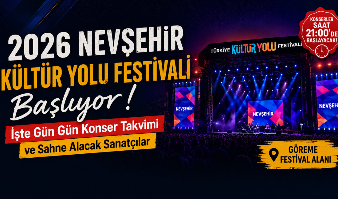 2026 Nevşehir Kültür Yolu Festivali 1-9 Ağustos'ta Göreme Festival Alanı'nda