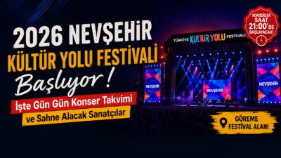 2026 Nevşehir Kültür Yolu Festivali 1-9 Ağustos'ta Göreme Festival Alanı'nda