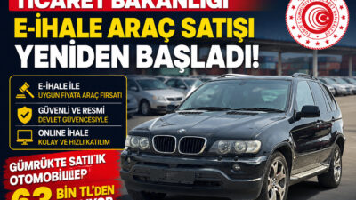 Ticaret Bakanlığı e-ihale araç satışı yeniden başladı. Gümrükte satılık otomobiller
