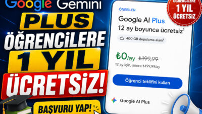 Google Gemini Plus üniversite öğrencilerine 1 yıl boyunca tamamen ücretsiz!