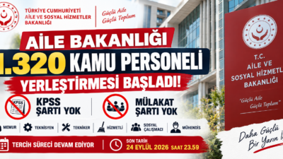 Aile ve Sosyal Hizmetler Bakanlığı 1.320 kamu personeli yerleştirmesi için