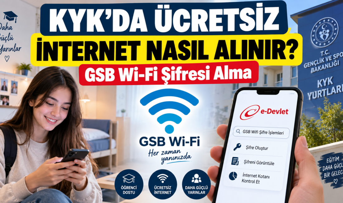 KYK yurtlarında ücretsiz GSB Wi-Fi internet nasıl kullanılır? GSB Wi-Fi