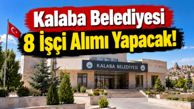 Kalaba Belediyesi 2026 yılında 8 geçici işçi alımı yapıyor. Temizlik