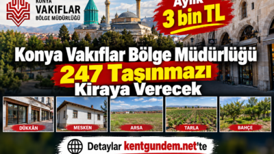 Konya Vakıflar Bölge Müdürlüğü 247 taşınmazı ihaleyle kiraya verecek. İhale