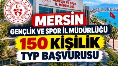 Mersin Gençlik ve Spor İl Müdürlüğü 150 kişilik TYP ilanı