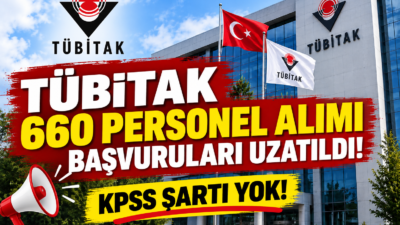 TÜBİTAK 660 personel alımı için başvuru süresi uzatıldı. Ankara ve