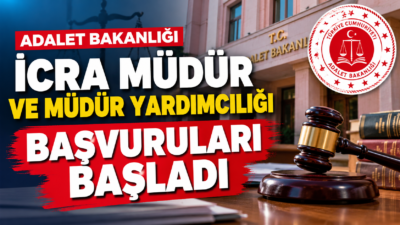 2026 İcra Müdür ve İcra Müdür Yardımcılığı sınavı başvuruları başladı.