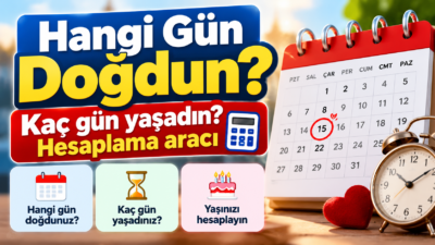Hangi gün doğduğunuzu öğrenin! Doğum tarihinizle yaşınızı, toplam yaşadığınız gün