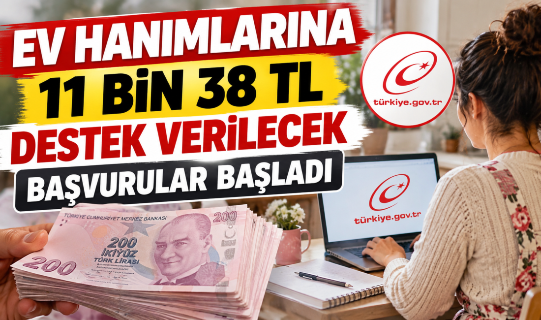 Ev hanımlarına 11 bin 38 TL’ye kadar destek ödemesi için