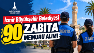 İzmir Büyükşehir Belediyesi 90 zabıta memuru alacak. KPSS 65 puan
