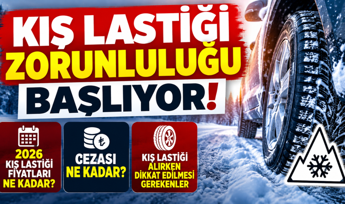 Kış lastiği zorunluluğu 15 Kasım 2026'da başlıyor. Kış lastiği fiyatları,