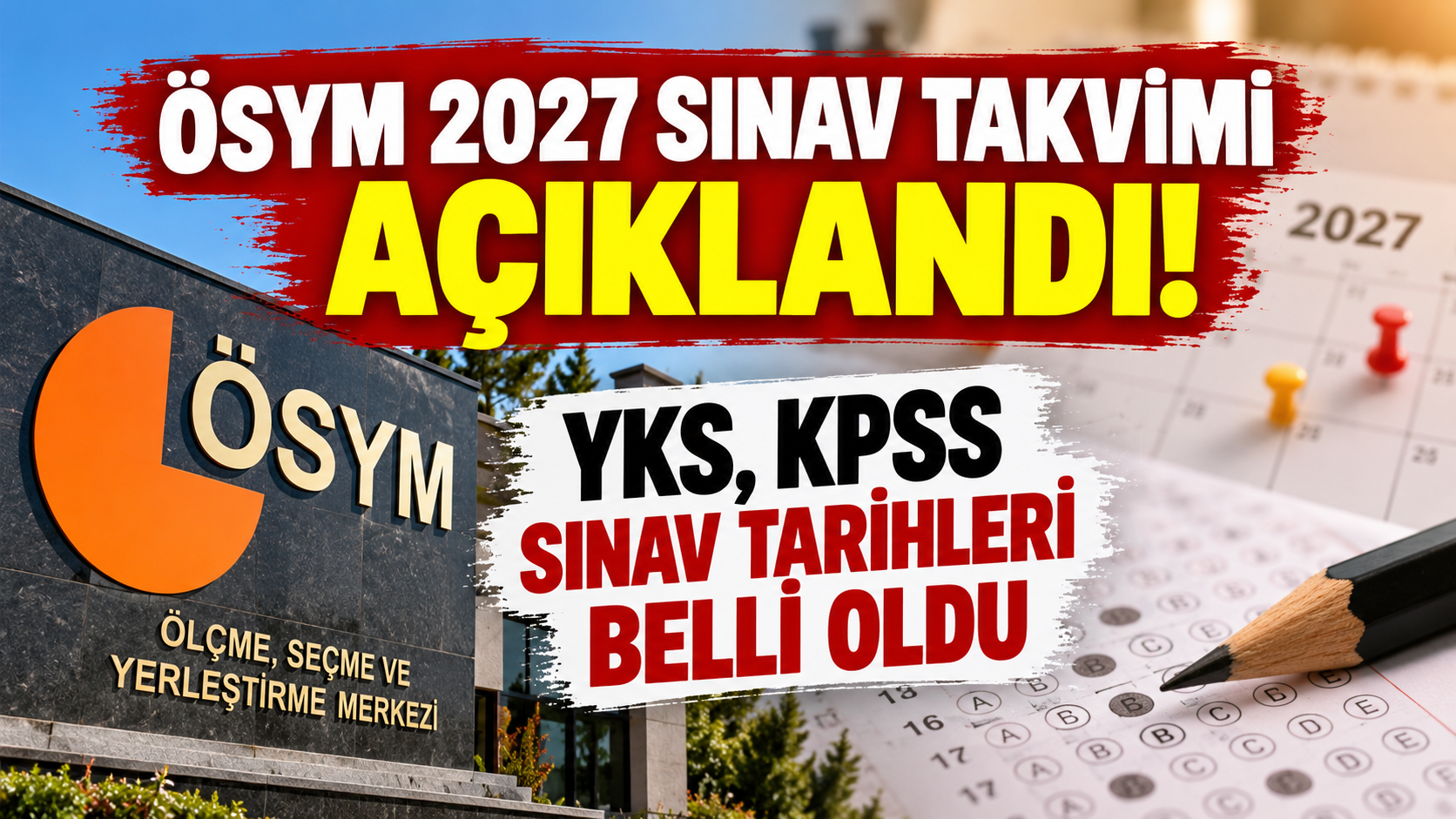 2027 ÖSYM sınav takvimi açıklandı! YKS, KPSS, MEB-AGS, ALES ve