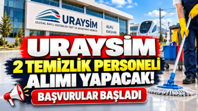 URAYSİM 2 temizlik personeli alımı için başvurular başladı. Eskişehir Alpu'da